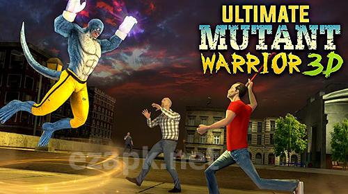 Ultimate mutant warrior 3D