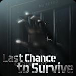 Last chance to survive