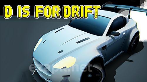 D is for drift