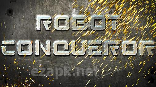 Robot conqueror