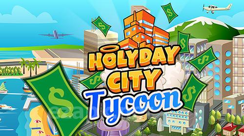 Holyday city tycoon: Idle resource management