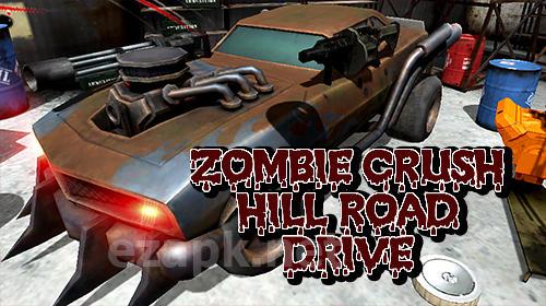 Zombie crush hill road drive