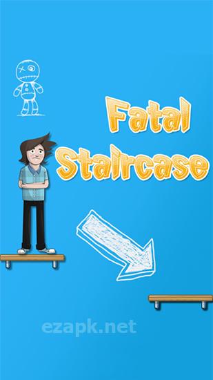 Fatal staircase