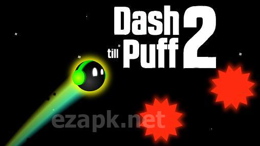 Dash till puff 2