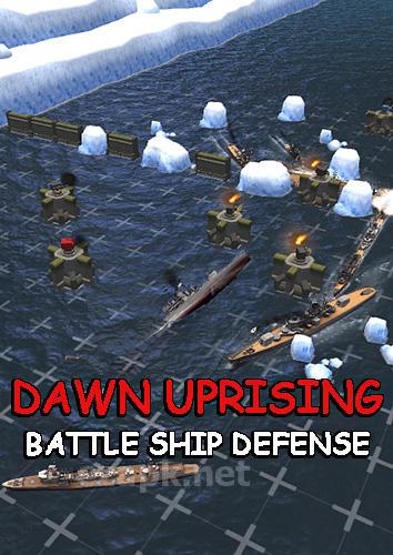 Dawn uprising: Battle ship defense