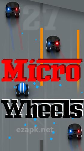 Micro wheels