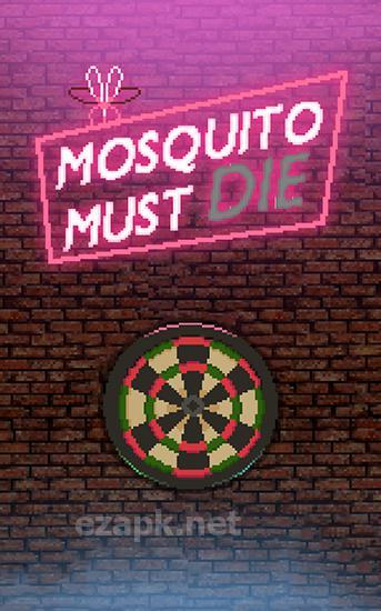 Mosquito must die