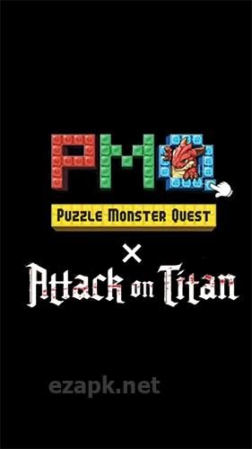 Puzzle monster quest: Attack on titan