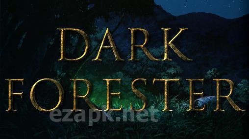 Dark forester