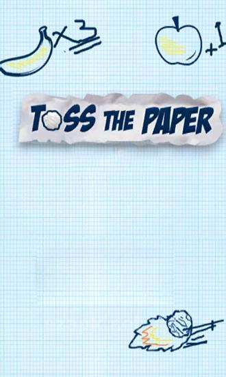 Toss the paper