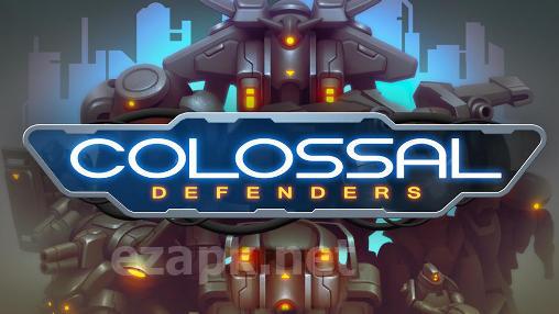 Colossal defenders