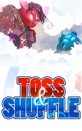 Toss and shuffle