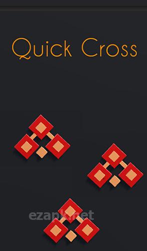 Quick cross: A smooth, beautiful, quick game