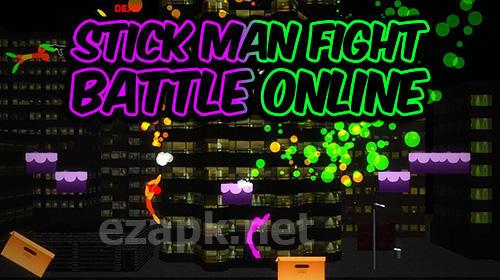 Stick man fight: Battle online. 3D game