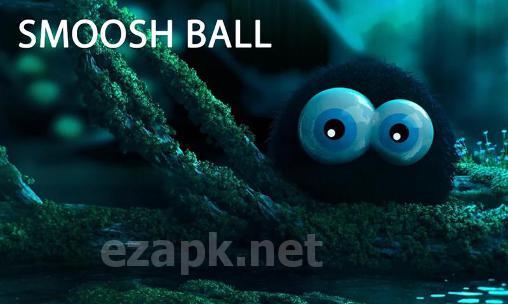 Smoosh ball