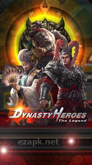 Dynasty heroes: The legend