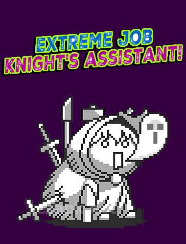 Extreme job knight's assistant!