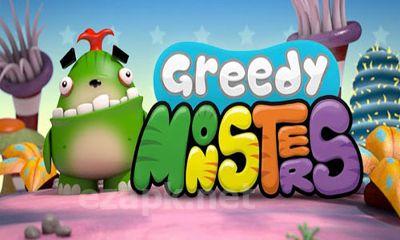 Greedy Monsters