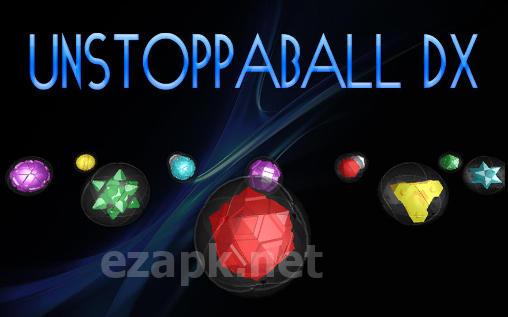 Unstoppaball DX