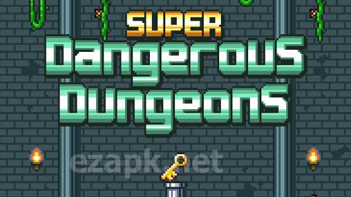 Super dangerous dungeons