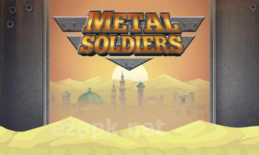 Metal soldiers