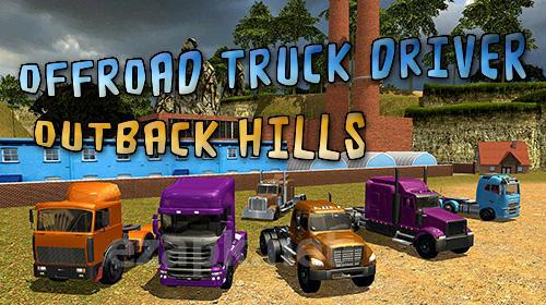 Offroad truck driver: Outback hills