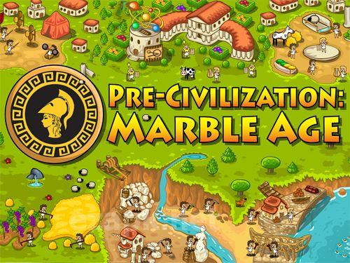 Pre-civilization: Marble age