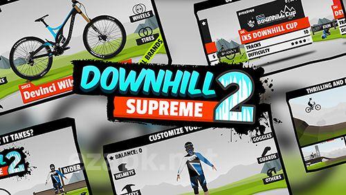 Downhill supreme 2