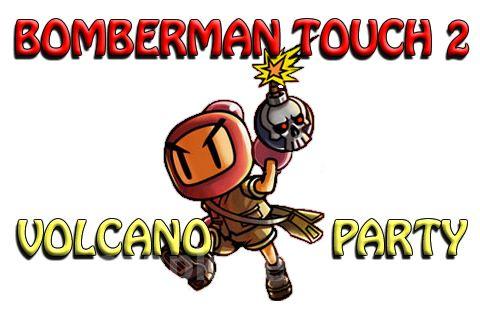 Bomberman touch 2: Volcano party