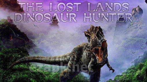 The lost lands: Dinosaur hunter