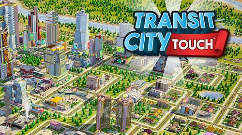 Transit city touch