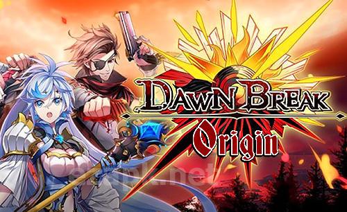 Dawn break: Origin