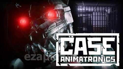 CASE: Animatronics