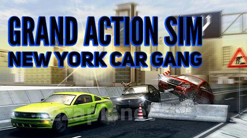 Grand action simulator: New York car gang