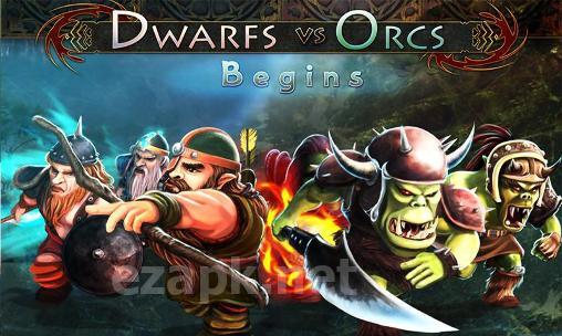 Dwarfs vs orcs: Begins