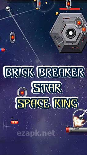 Brick breaker star: Space king