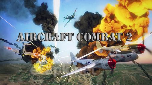 Aircraft combat 2: Warplane war