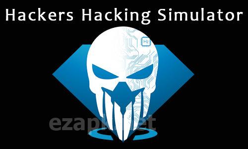 Hackers: Hacking simulator