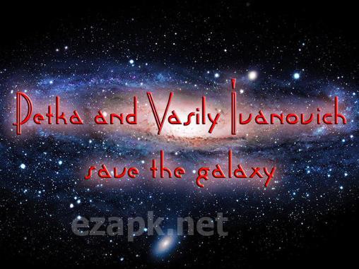 Petka and Vasily Ivanovich save the galaxy