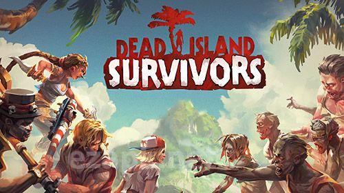 Dead island: Survivors