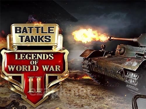 Battle tanks: Legends of world war 2