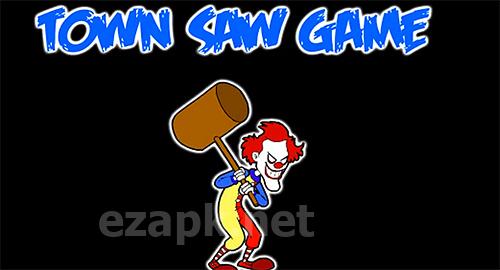 Town saw game