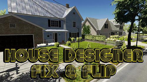 House designer: Fix and flip