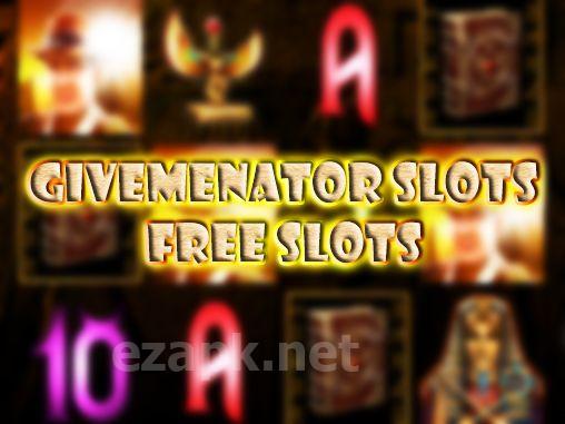 Givemenator slots: Free slots
