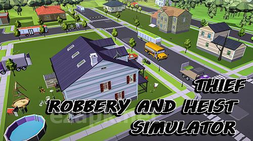 Thief: Robbery and heist simulator