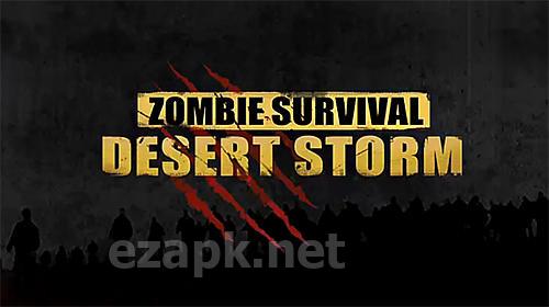 Desert storm: Zombie survival