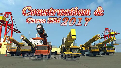 Construction and crane simulator 2017