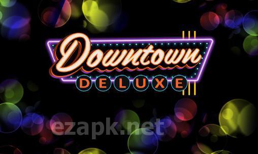 Downtown deluxe slots