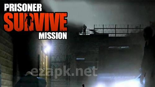 Prisoner survive mission