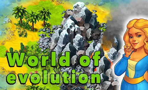 World of evolution